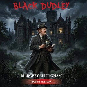 The Crime at Black Dudley – Bonus Edition